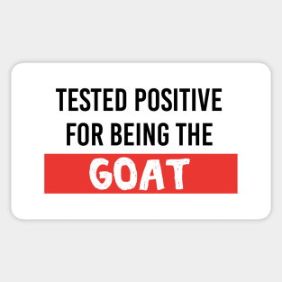 Tested Positive for being the GOAT (Greatest Of All Time), Quarantine Sticker